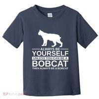 Always Be Yourself Bobcat Toddler T-Shirt thumb 0