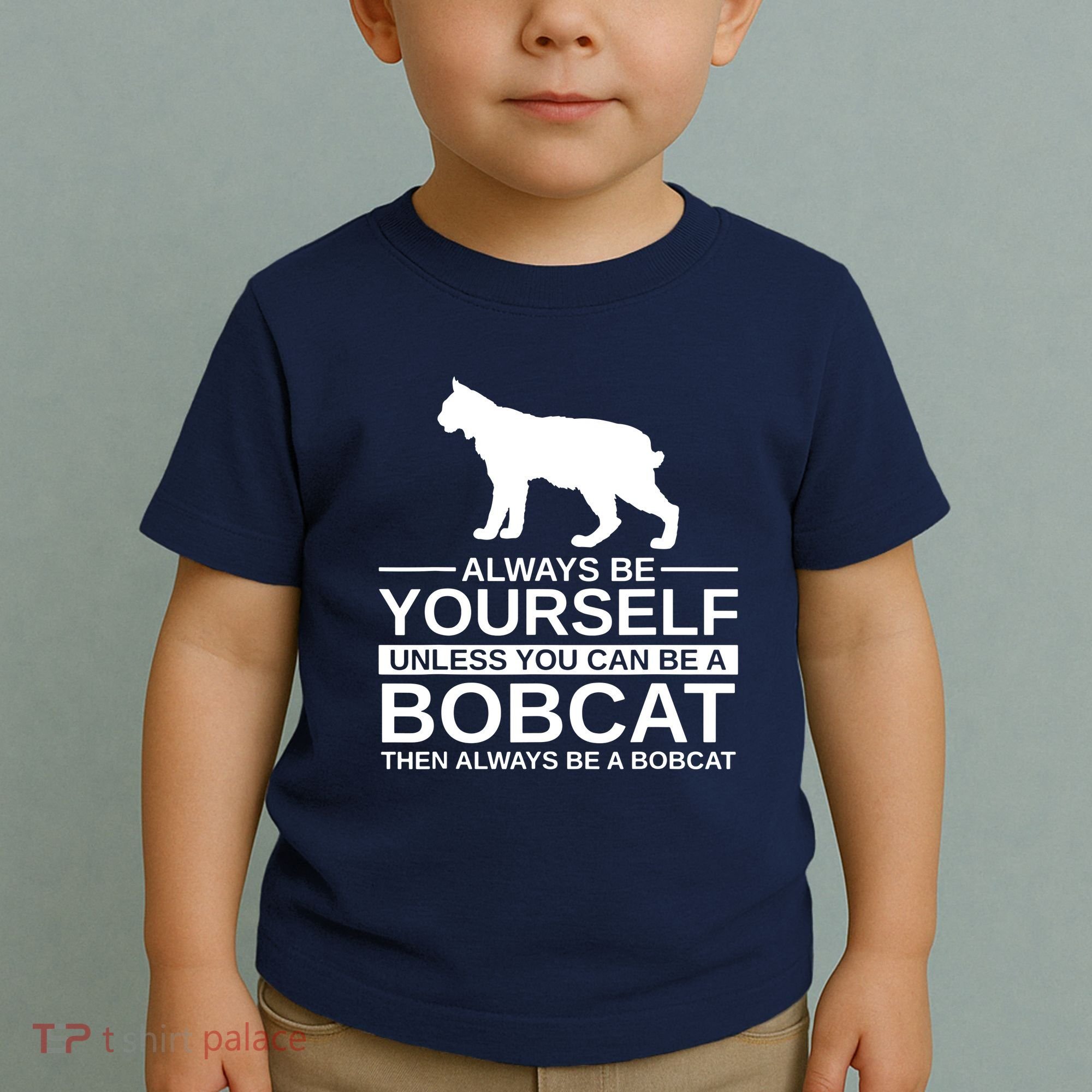 Always Be Yourself Bobcat Toddler T-Shirt