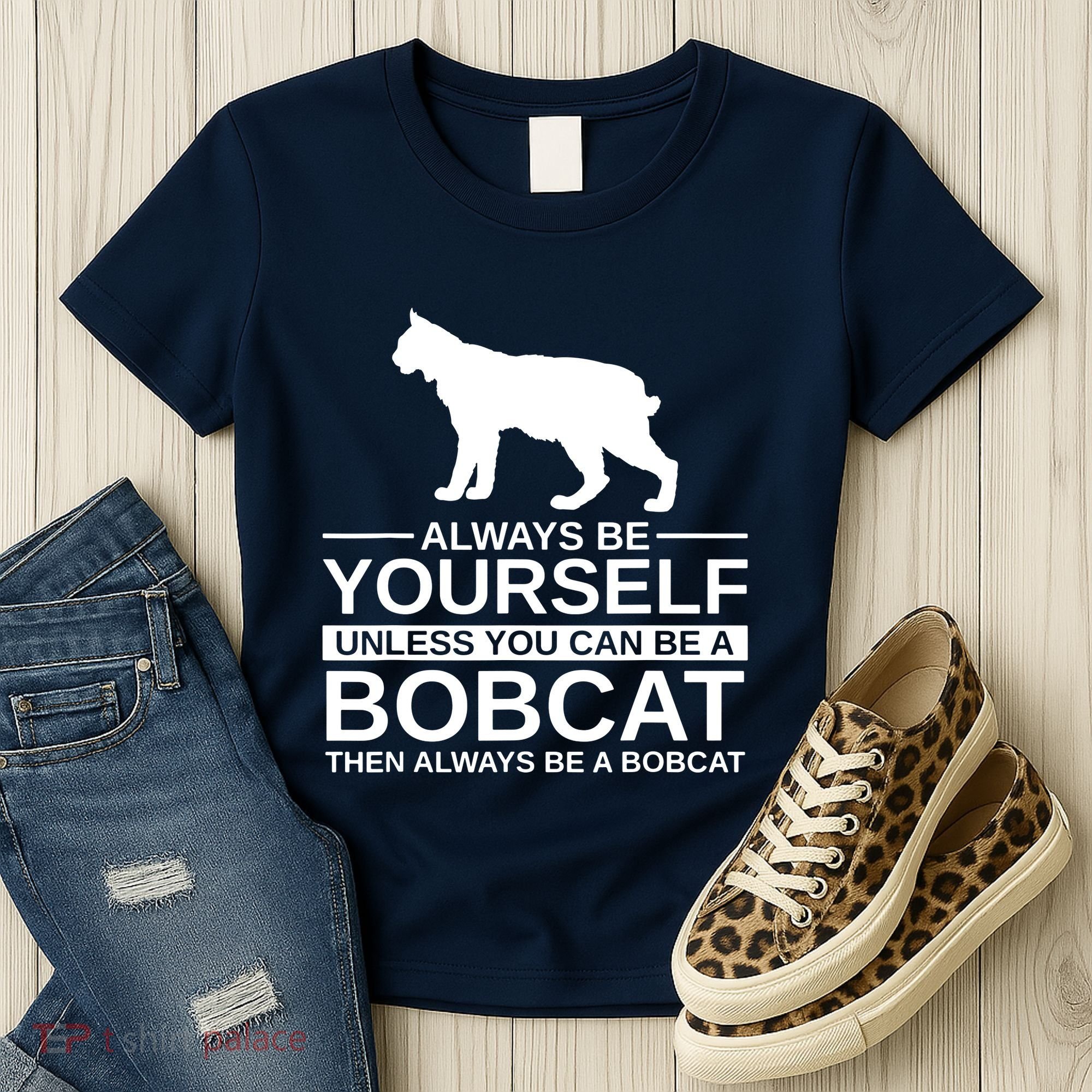 Always Be Yourself Bobcat Women's T-Shirt