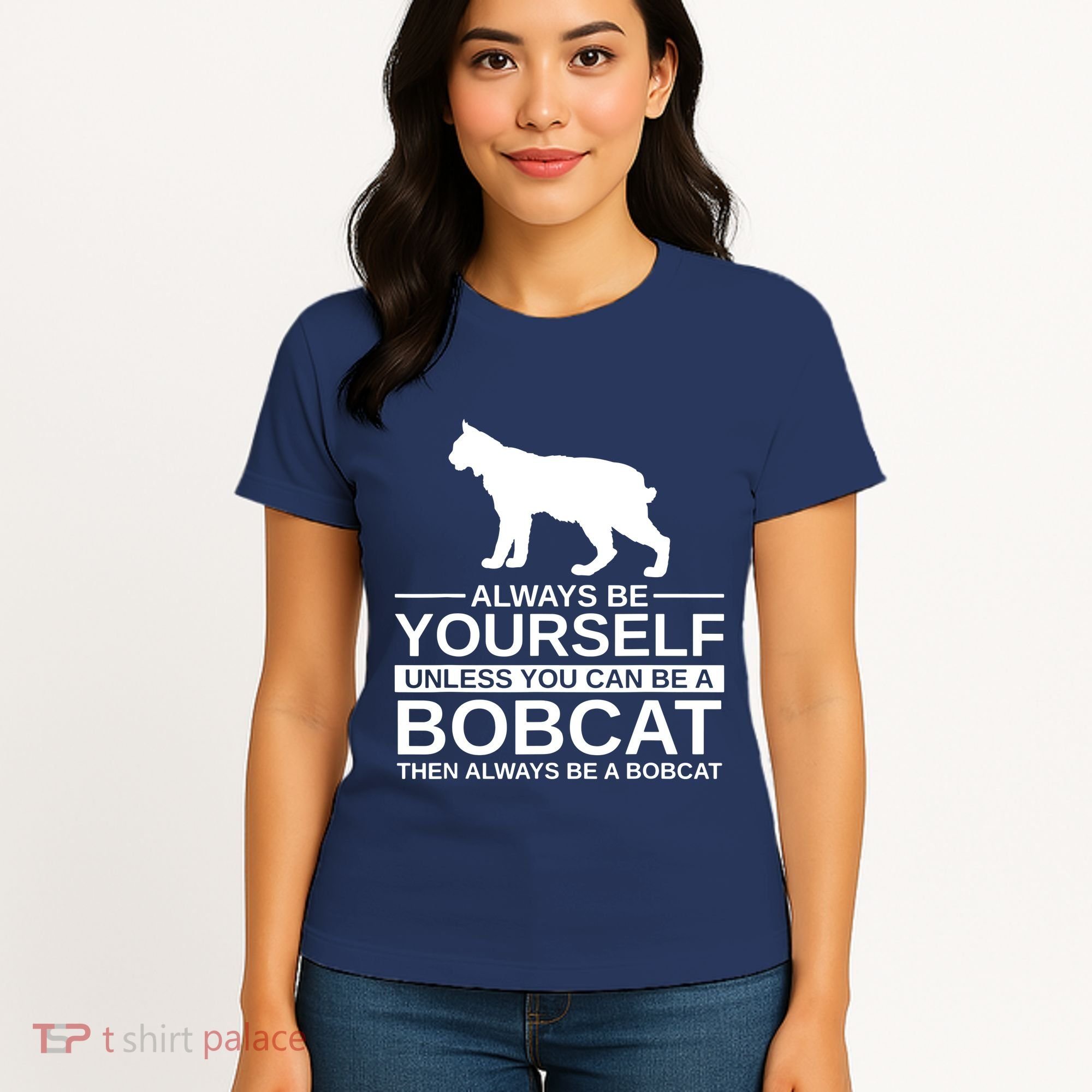 Always Be Yourself Bobcat Women's T-Shirt