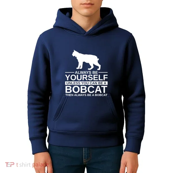 Always Be Yourself Bobcat Kids Hoodie