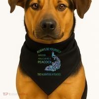Always Be Yourself Unless You Can Be A Peacock USA-Made Doggie Bandana thumb 1