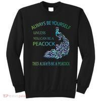 Always Be Yourself Unless You Can Be A Peacock Sweatshirt thumb 0