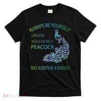 Always Be Yourself Unless You Can Be A Peacock T-Shirt thumb 0