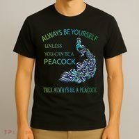 Always Be Yourself Unless You Can Be A Peacock T-Shirt thumb 3
