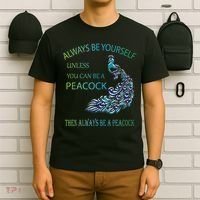 Always Be Yourself Unless You Can Be A Peacock T-Shirt thumb 6