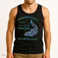 Always Be Yourself Unless You Can Be A Peacock Tank Top thumb 3