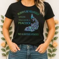 Always Be Yourself Unless You Can Be A Peacock Women's T-Shirt thumb 2