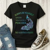 Always Be Yourself Unless You Can Be A Peacock Women's T-Shirt thumb 3