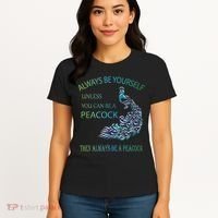 Always Be Yourself Unless You Can Be A Peacock Women's T-Shirt thumb 4