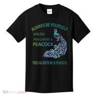 Always Be Yourself Unless You Can Be A Peacock Kids T-Shirt thumb 0