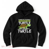Always Be Yourself Except You Can Be Turtle Funny Hoodie thumb 0