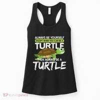 Always Be Yourself Except You Can Be Turtle Funny Women's Tank Top thumb 0