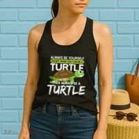 Always Be Yourself Except You Can Be Turtle Funny Women's Tank Top thumb 2