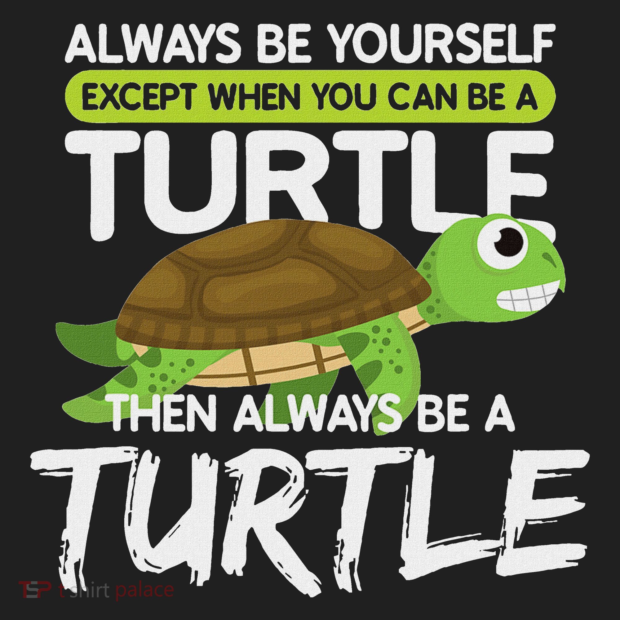 Always Be Yourself Except You Can Be Turtle Funny Hat