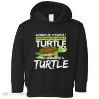 Always Be Yourself Except You Can Be Turtle Funny Toddler Hoodie thumb 0