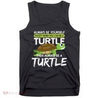 Always Be Yourself Except You Can Be Turtle Funny Tank Top thumb 0