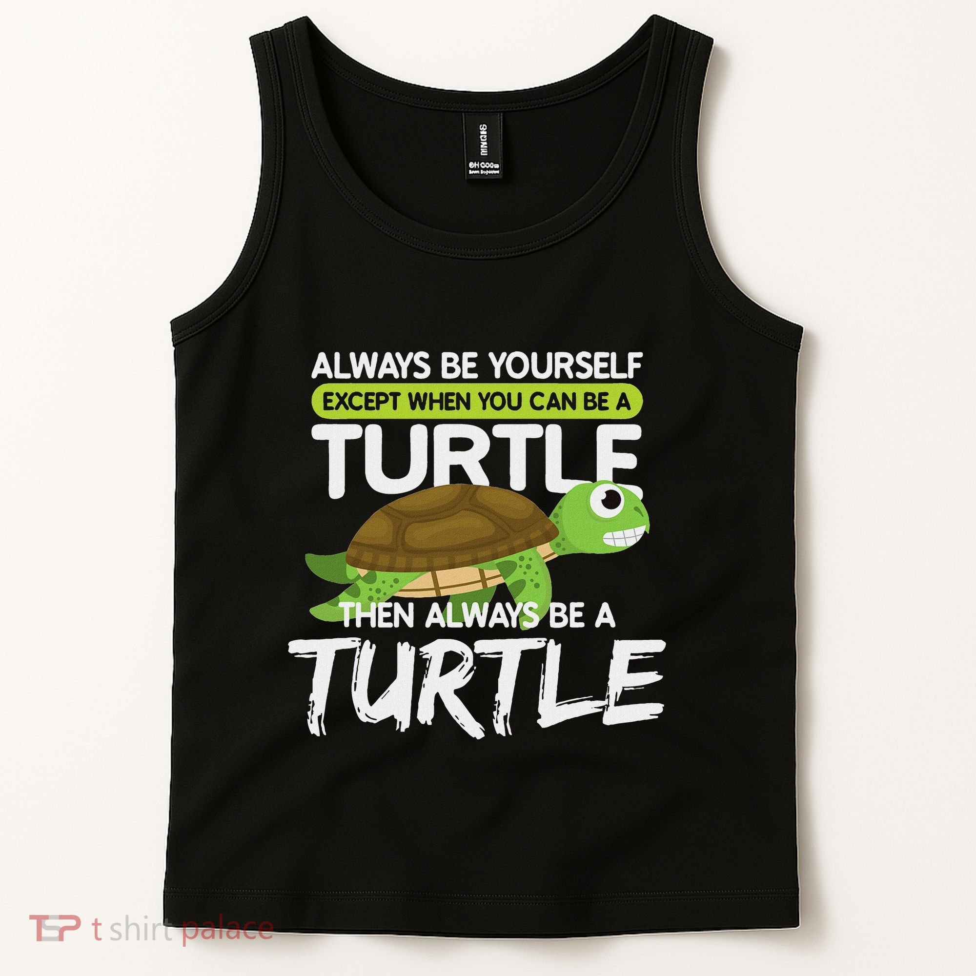 Always Be Yourself Except You Can Be Turtle Funny Tank Top