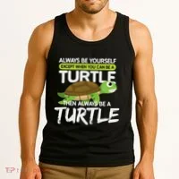 Always Be Yourself Except You Can Be Turtle Funny Tank Top thumb 3