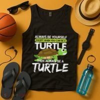 Always Be Yourself Except You Can Be Turtle Funny Tank Top thumb 4