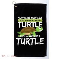 Always Be Yourself Except You Can Be Turtle Funny Golf Towel thumb 0