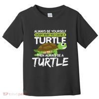 Always Be Yourself Except You Can Be Turtle Funny Toddler T-Shirt thumb 0