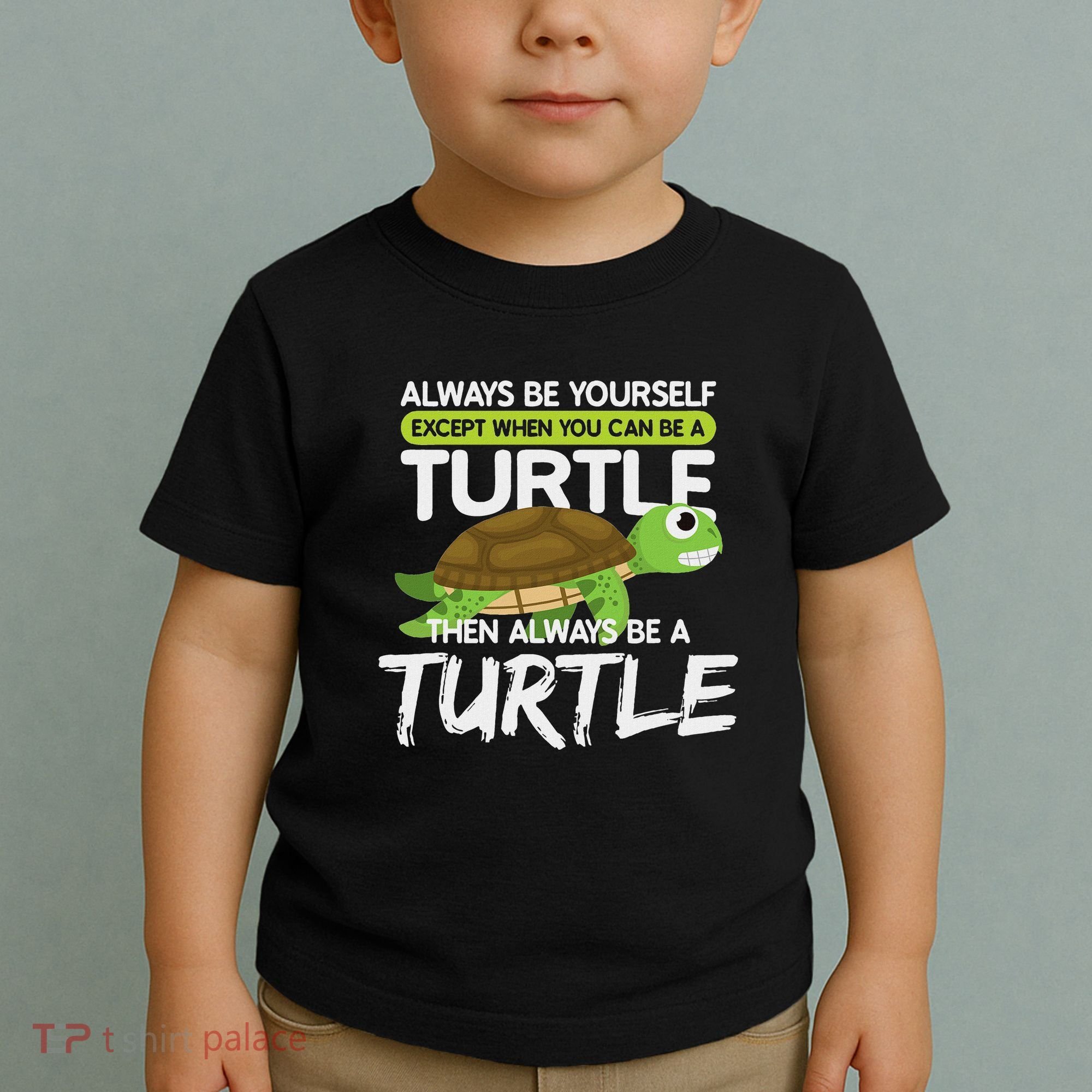 Always Be Yourself Except You Can Be Turtle Funny Toddler T-Shirt