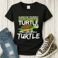 Always Be Yourself Except You Can Be Turtle Funny Women's T-Shirt thumb 3
