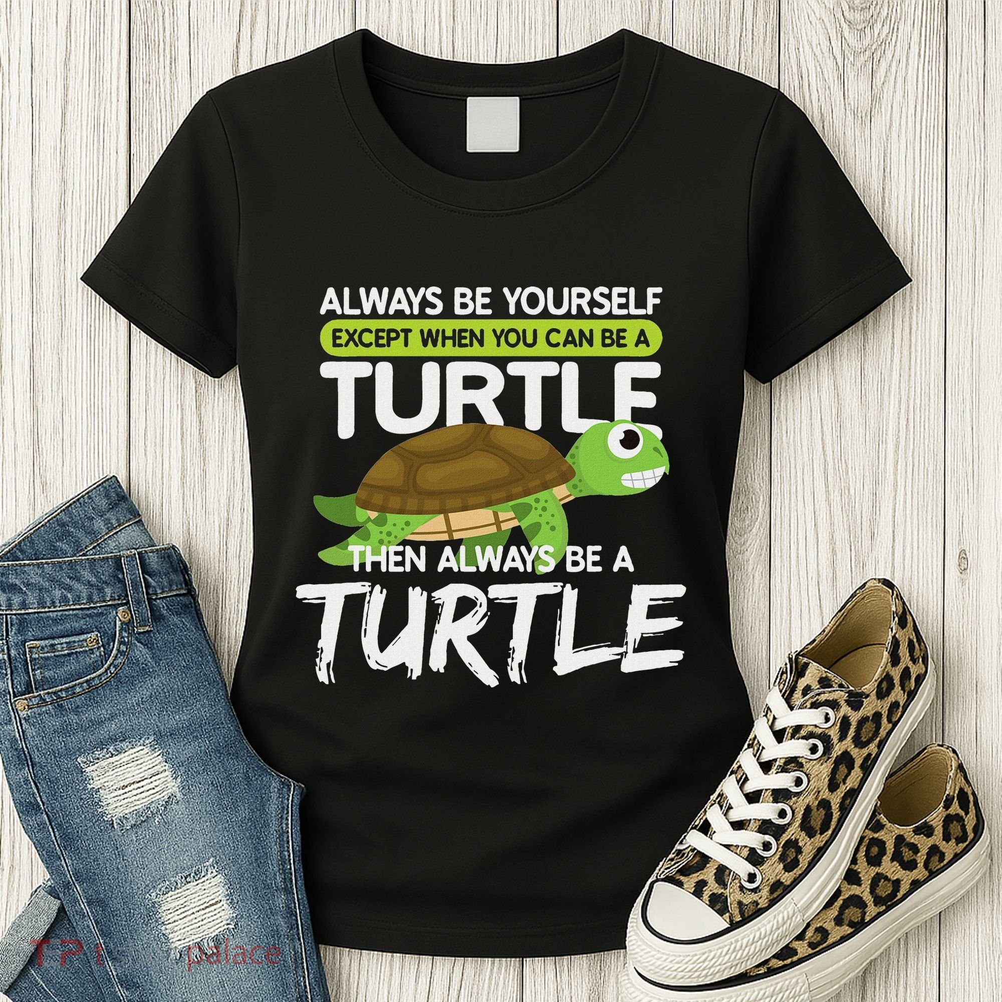 Always Be Yourself Except You Can Be Turtle Funny Women's T-Shirt