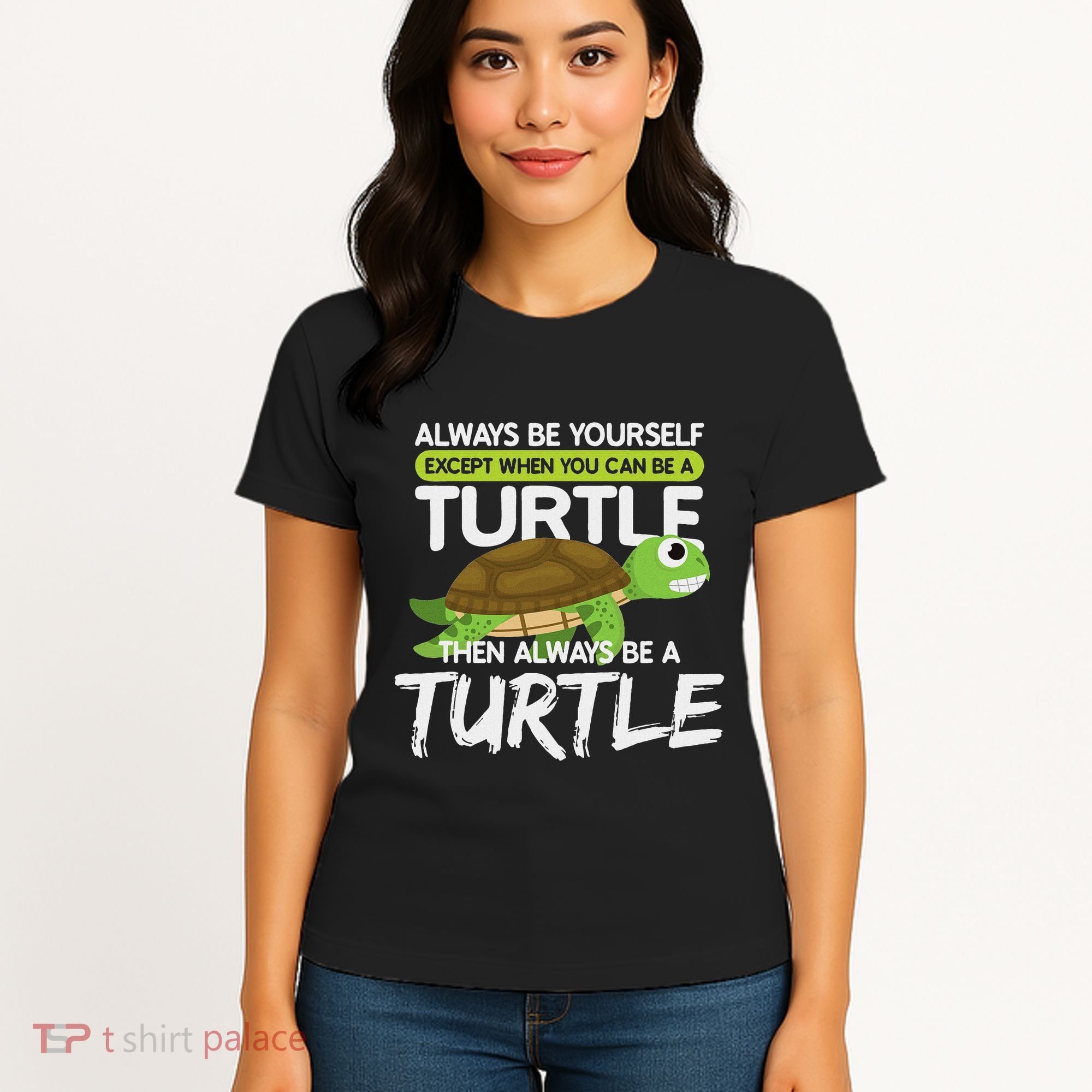 Always Be Yourself Except You Can Be Turtle Funny Women's T-Shirt
