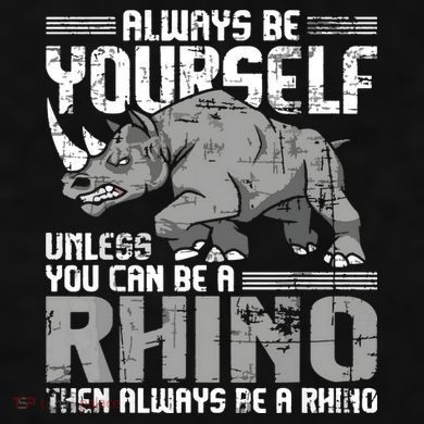 Always Be Yourself Unless You Can Be A Rhino Ladies PosiCharge Tri-Blend Wicking Tank