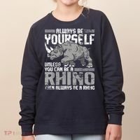 Always Be Yourself Unless You Can Be A Rhino Women's Sweatshirt thumb 0
