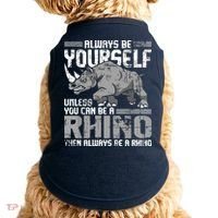 Always Be Yourself Unless You Can Be A Rhino Doggie Tank thumb 0