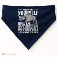 Always Be Yourself Unless You Can Be A Rhino USA-Made Doggie Bandana thumb 0