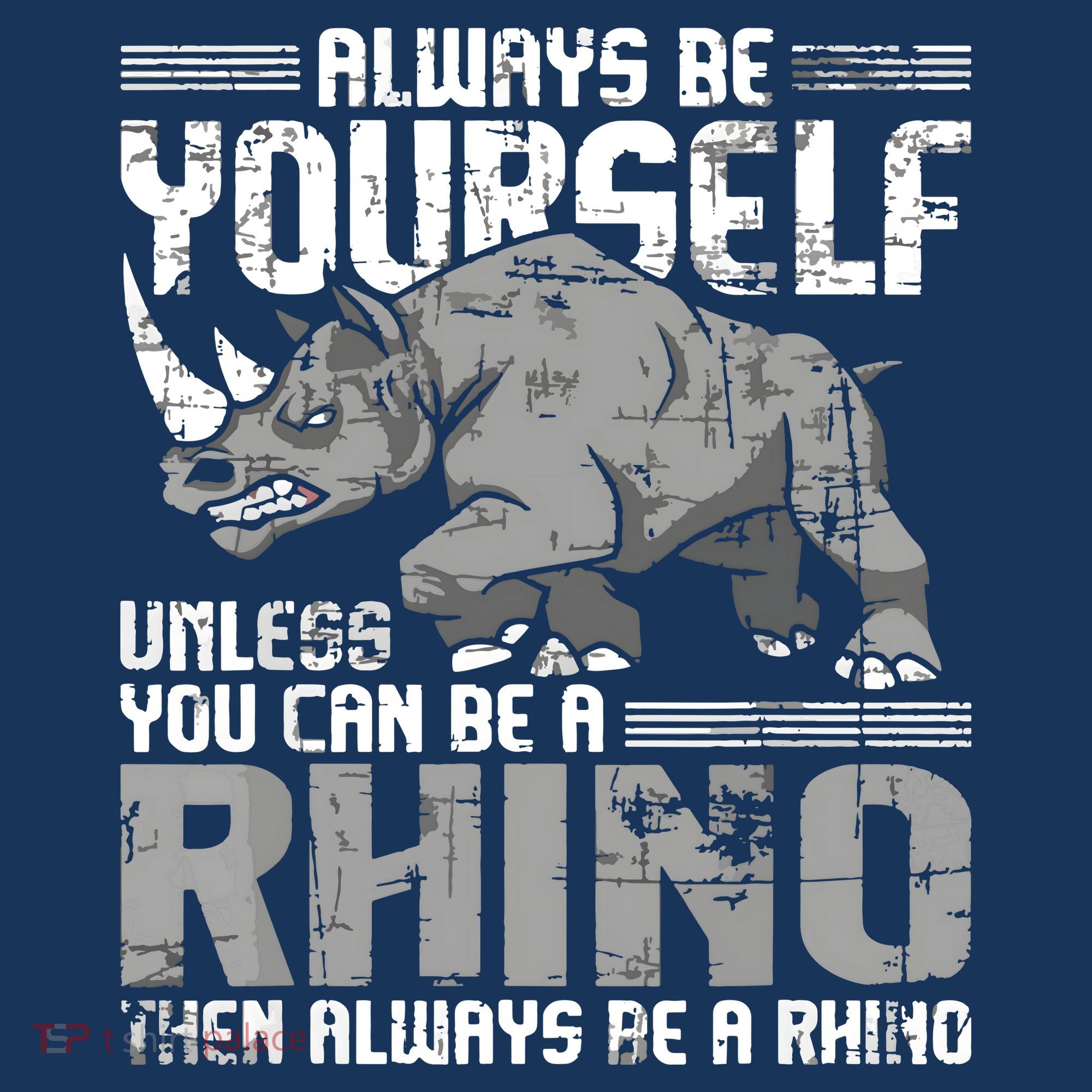Always Be Yourself Unless You Can Be A Rhino Women's Tank Top