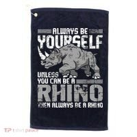 Always Be Yourself Unless You Can Be A Rhino Golf Towel thumb 0