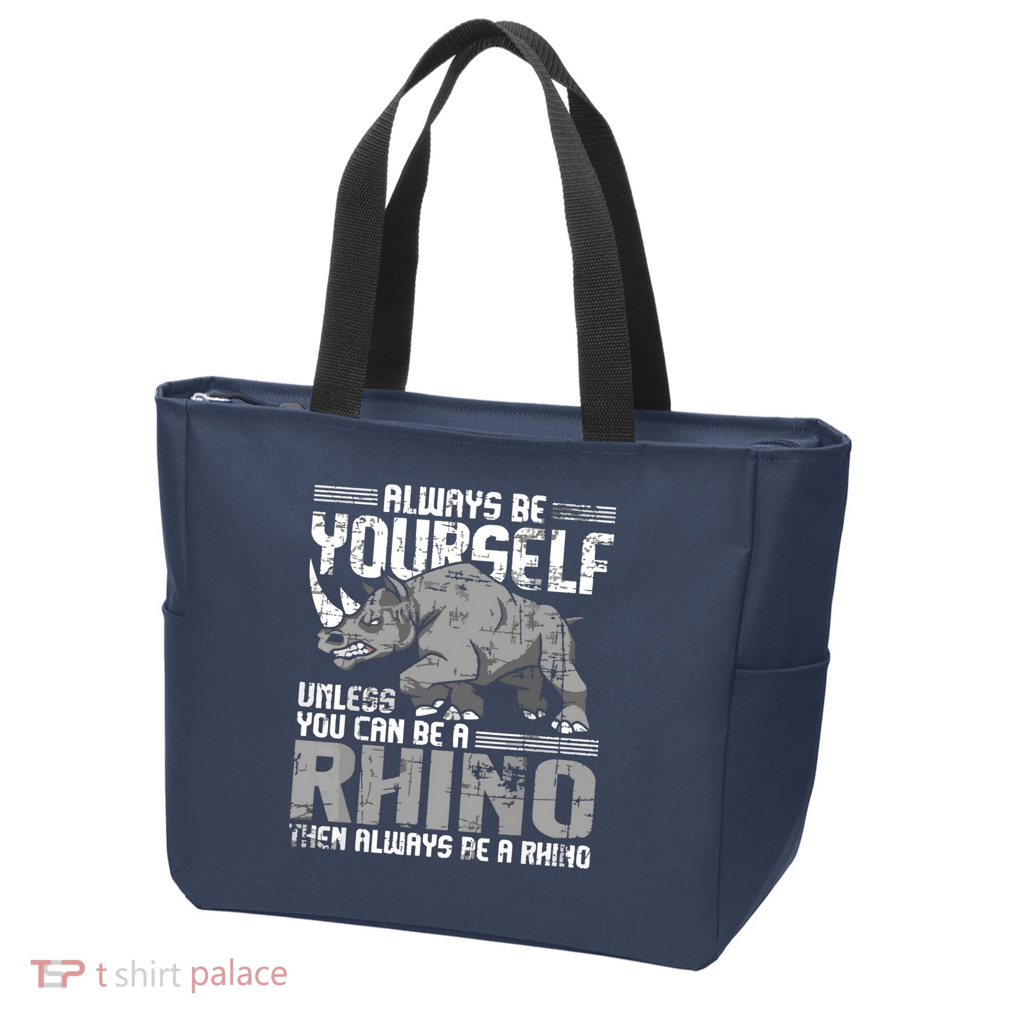 Always Be Yourself Unless You Can Be A Rhino Tote Bag