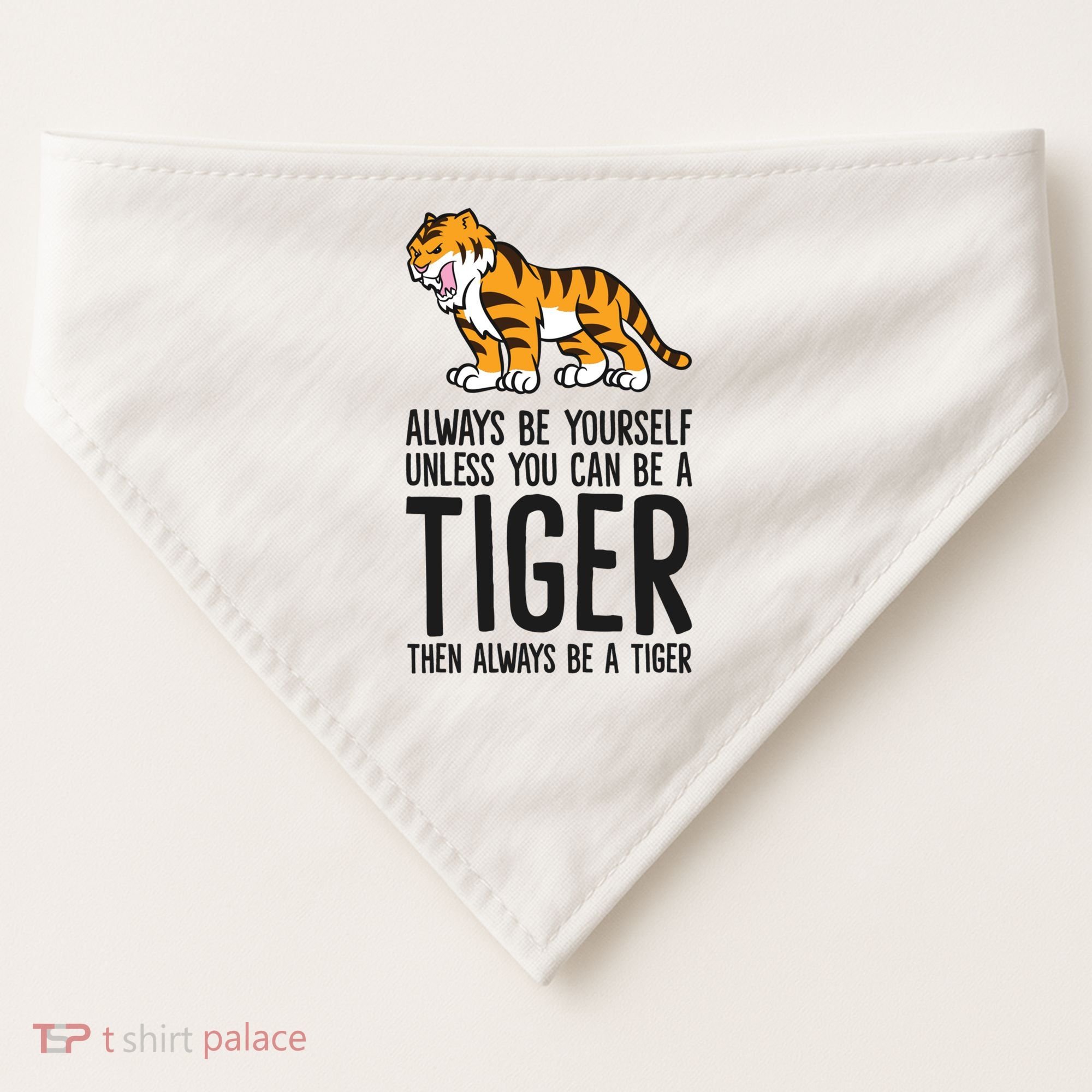 Always Be Yours Unless You Can Be A Tiger Meaningful Gift USA-Made Doggie Bandana