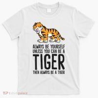 Always Be Yours Unless You Can Be A Tiger Meaningful Gift T-Shirt thumb 0