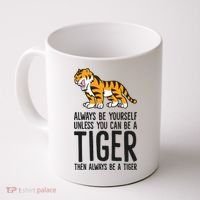 Always Be Yours Unless You Can Be A Tiger Meaningful Gift Coffee Mug thumb 0