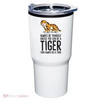 Always Be Yours Unless You Can Be A Tiger Meaningful Gift Tumbler thumb 0