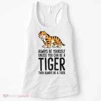 Always Be Yours Unless You Can Be A Tiger Meaningful Gift Women's Tank Top thumb 0
