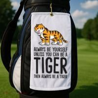 Always Be Yours Unless You Can Be A Tiger Meaningful Gift Golf Towel thumb 2
