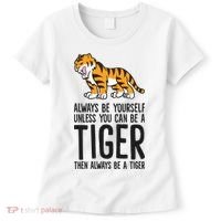 Always Be Yours Unless You Can Be A Tiger Meaningful Gift Women's T-Shirt thumb 0