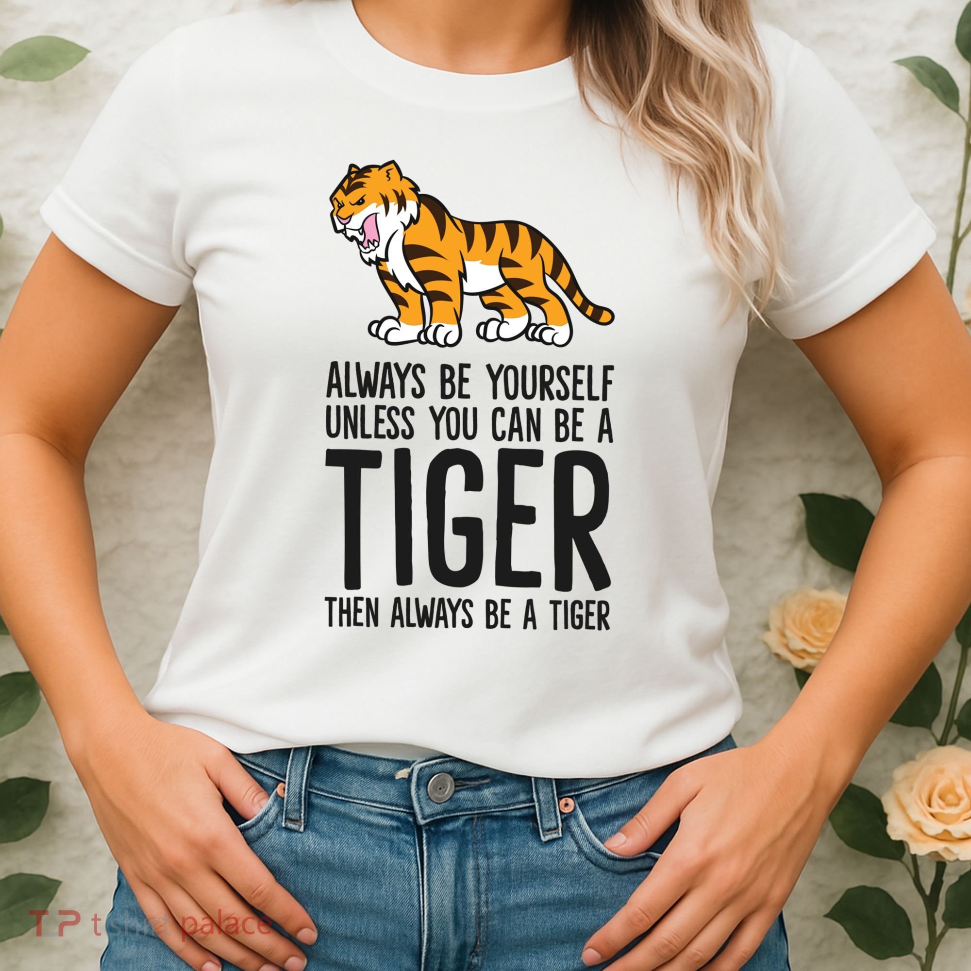 Always Be Yours Unless You Can Be A Tiger Meaningful Gift Women's T-Shirt