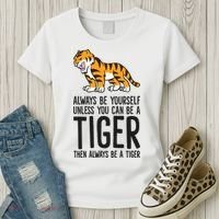 Always Be Yours Unless You Can Be A Tiger Meaningful Gift Women's T-Shirt thumb 3