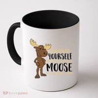 Always Be Yourself Unless You Can Be A Moose Coffee Mug thumb 0