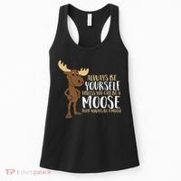 Always Be Yourself Unless You Can Be A Moose Women's Tank Top thumb 0