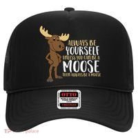 Always Be Yourself Unless You Can Be A Moose Hat thumb 0