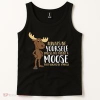 Always Be Yourself Unless You Can Be A Moose Tank Top thumb 2